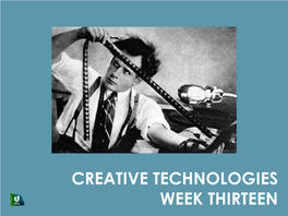 CREATIVE TECHNOLOGIES WEEK THIRTEEN Download the Footage to Your Harddrive From