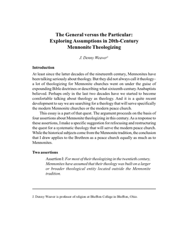 The General Versus the Particular: Exploring Assumptions in 20Th-Century Exploring Assumptions in 20Th-Century Mennonite Theologizing Mennonite Theologizing