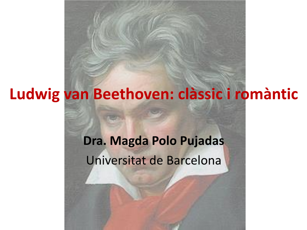 Ludwig Van Beethoven: Clàssic I Romàntic