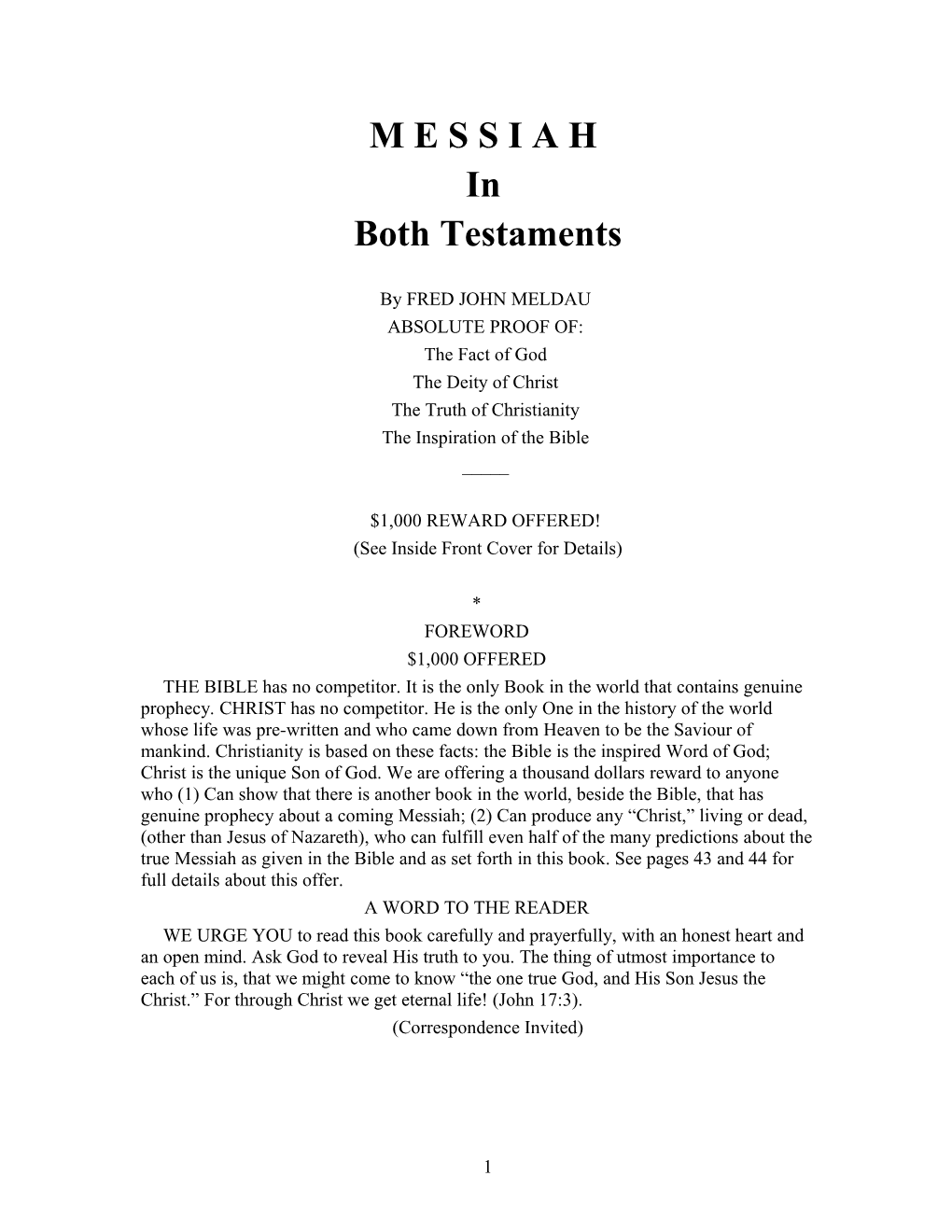 M E S S I A H In Both Testaments By FRED JOHN MELDAU ABSOLUTE PROOF OF: The Fact Of God The Deity Of Christ The Truth Of Chris