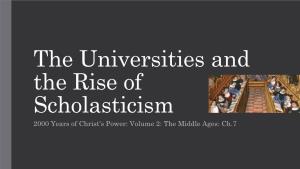 The Universities and the Rise of Scholasticism 2000 Years of Christ’S Power: Volume 2: the Middle Ages: Ch.7 Outline