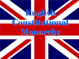 English Constitutional Monarchy Background