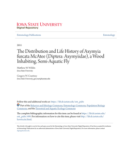 The Distribution and Life History of Axymyia Furcata Mcatee (Diptera: Axymyiidae), a Wood Inhabiting, Semi-Aquatic Fly Matthew .W Wihlm Iowa State University