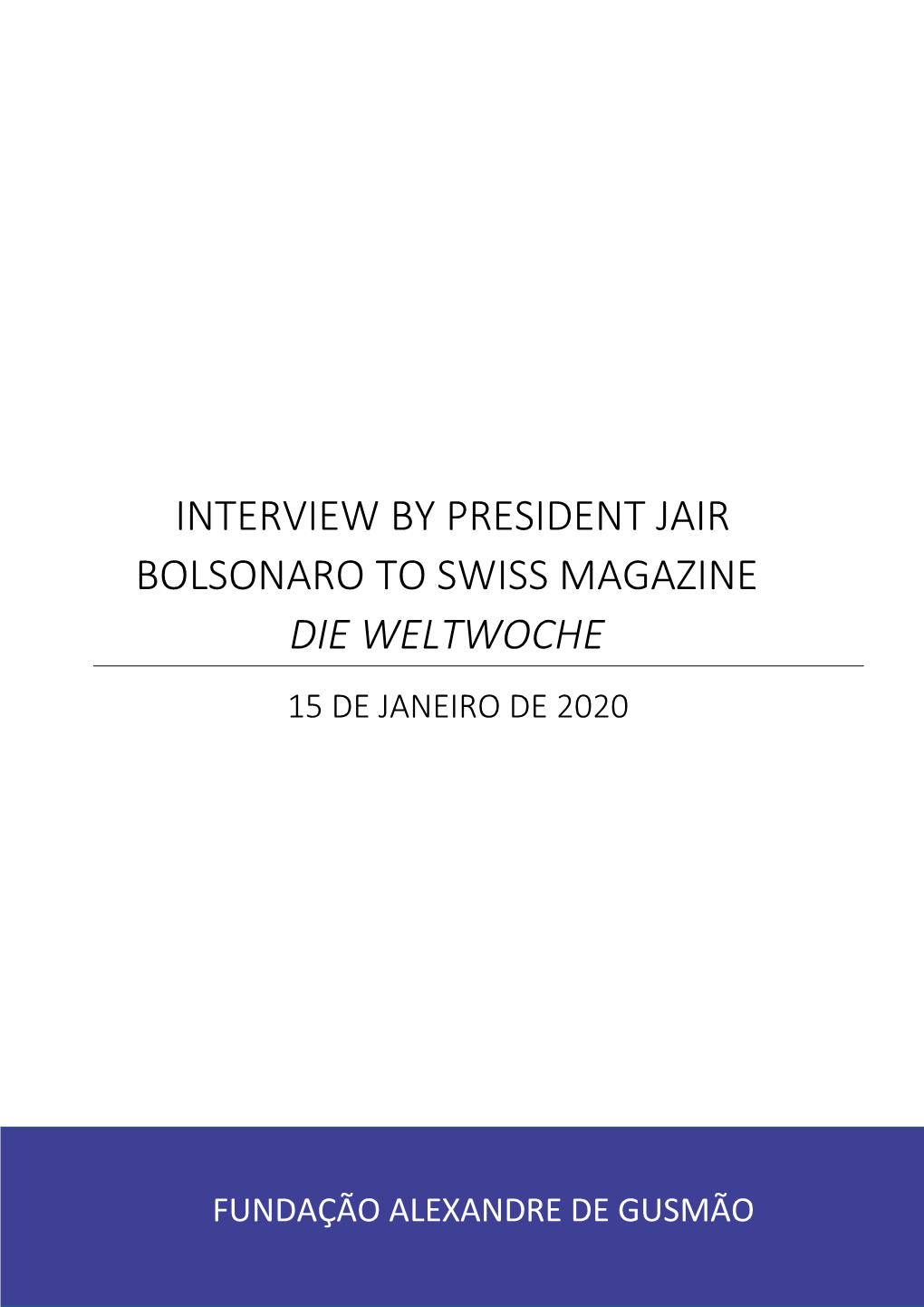 Interview by President Jair Bolsonaro to Swiss Magazine Die Weltwoche 15 De Janeiro De 2020