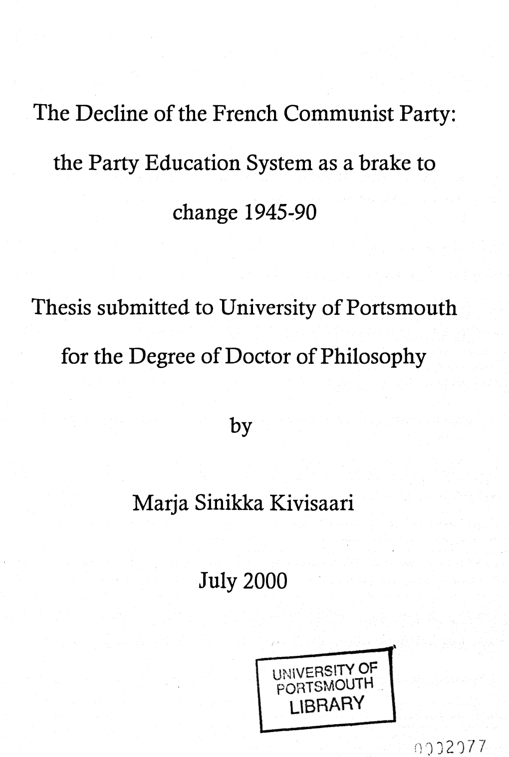 The Decline of the French Communist Party: the Party Education System As a Brake to Change 1945-90 Thesis Submitted to Universit