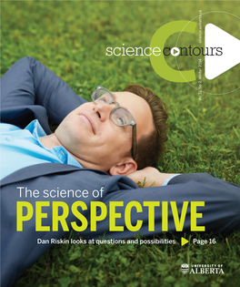 The Science of PERSPECTIVE Dan Riskin Looks at Questions and Possibilities Page 16 Vol 31, No 2, Winter 2014