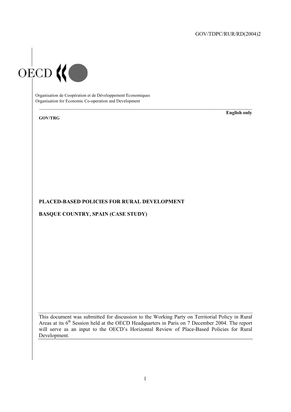 GOV/TDPC/RUR/RD(2004)2 1 PLACED-BASED POLICIES for RURAL DEVELOPMENT BASQUE COUNTRY, SPAIN (CASE STUDY) This Document Was Submit