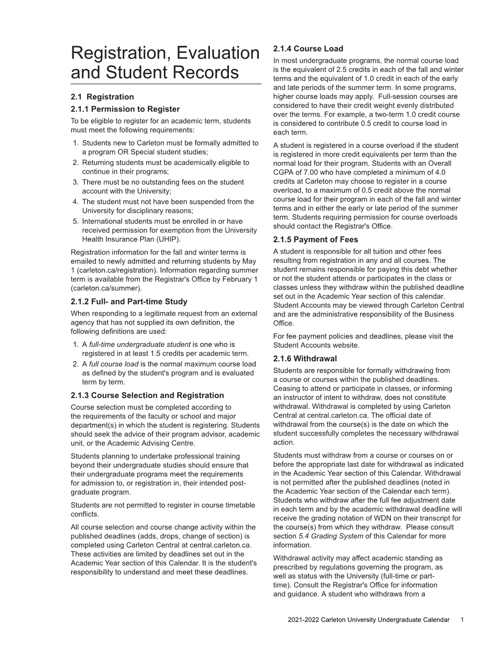 2021-2022 Carleton University Undergraduate Calendar 1 Course Retains No Academic Credit for Any Part of That 2.1.9 Credit for Closely-Related Courses Course