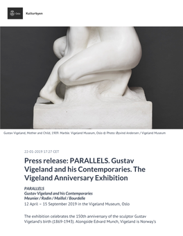 PARALLELS. Gustav Vigeland and His Contemporaries. the Vigeland Anniversary Exhibition