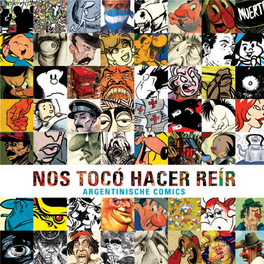Nos Tocó Hacer Reír. Argentina En Viñetas” (It Was up Ausstellung „Argentinische Comics – Nos Tocó Hacer Reír“ Diese Reihe to Us to Make Them Laugh