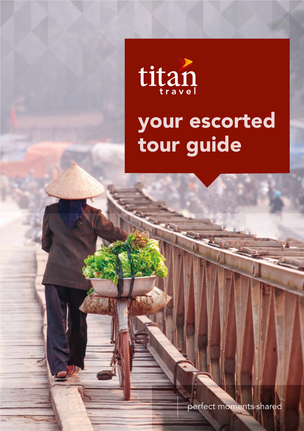 Your Escorted Tour Guide Let Us Take the Flexi Deposit Stress out of Travelling… £49Pp* We at Titan Are Still Proud to Be the Escorted Tour Specialist