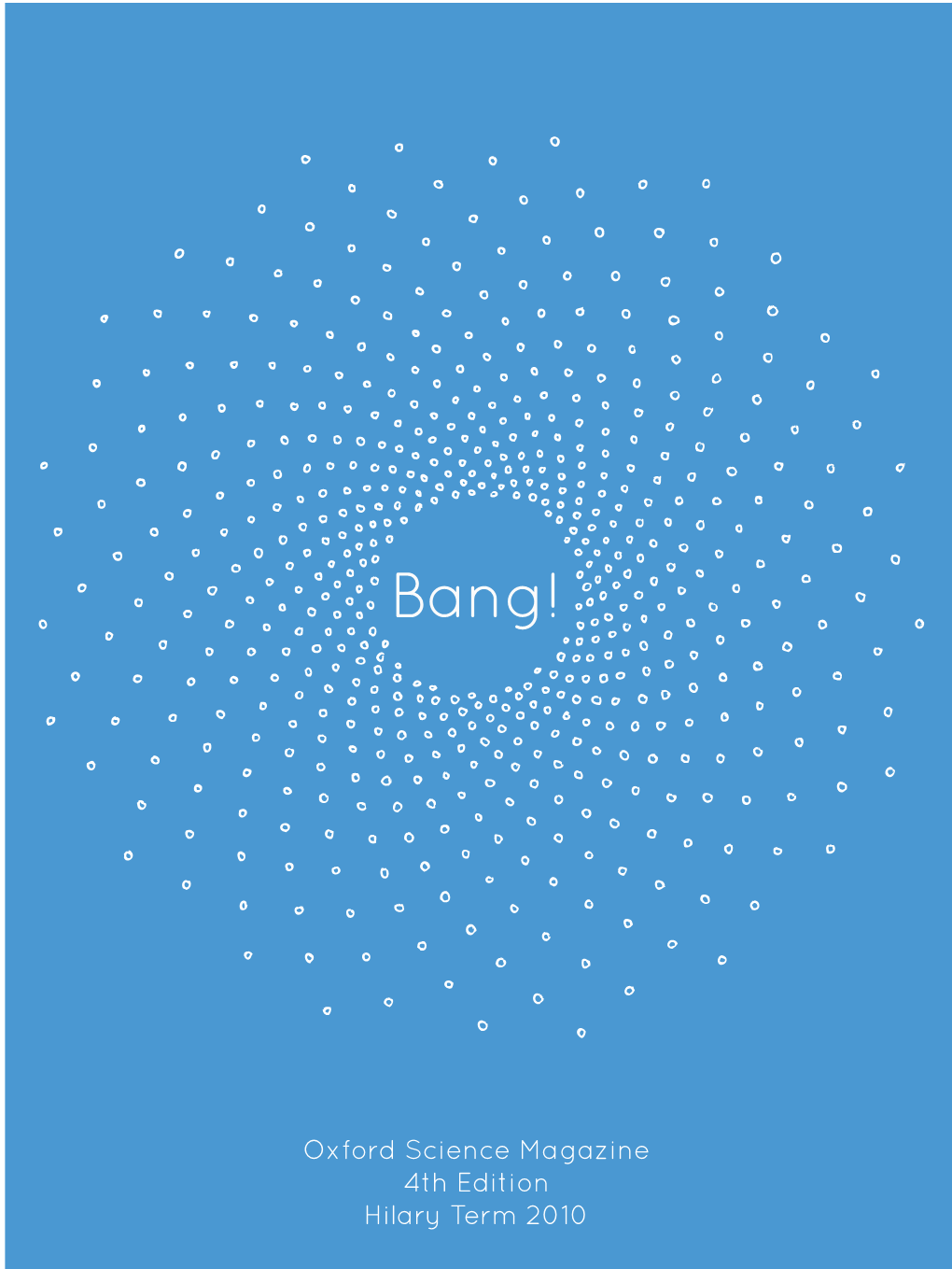 Oxford Science Magazine 4Th Edition Hilary Term 2010 Contents