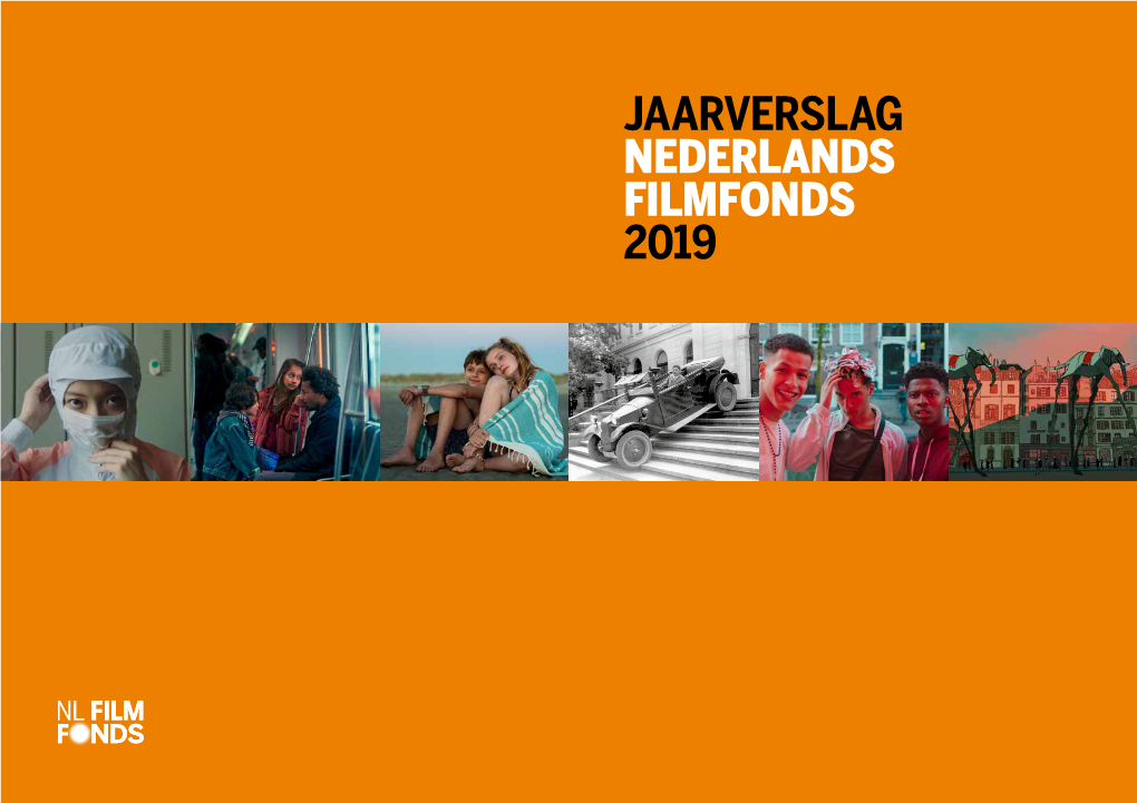 Jaarverslag Nederlands Filmfonds 2019 Nederlands Filmfonds Jaarverslag 2019