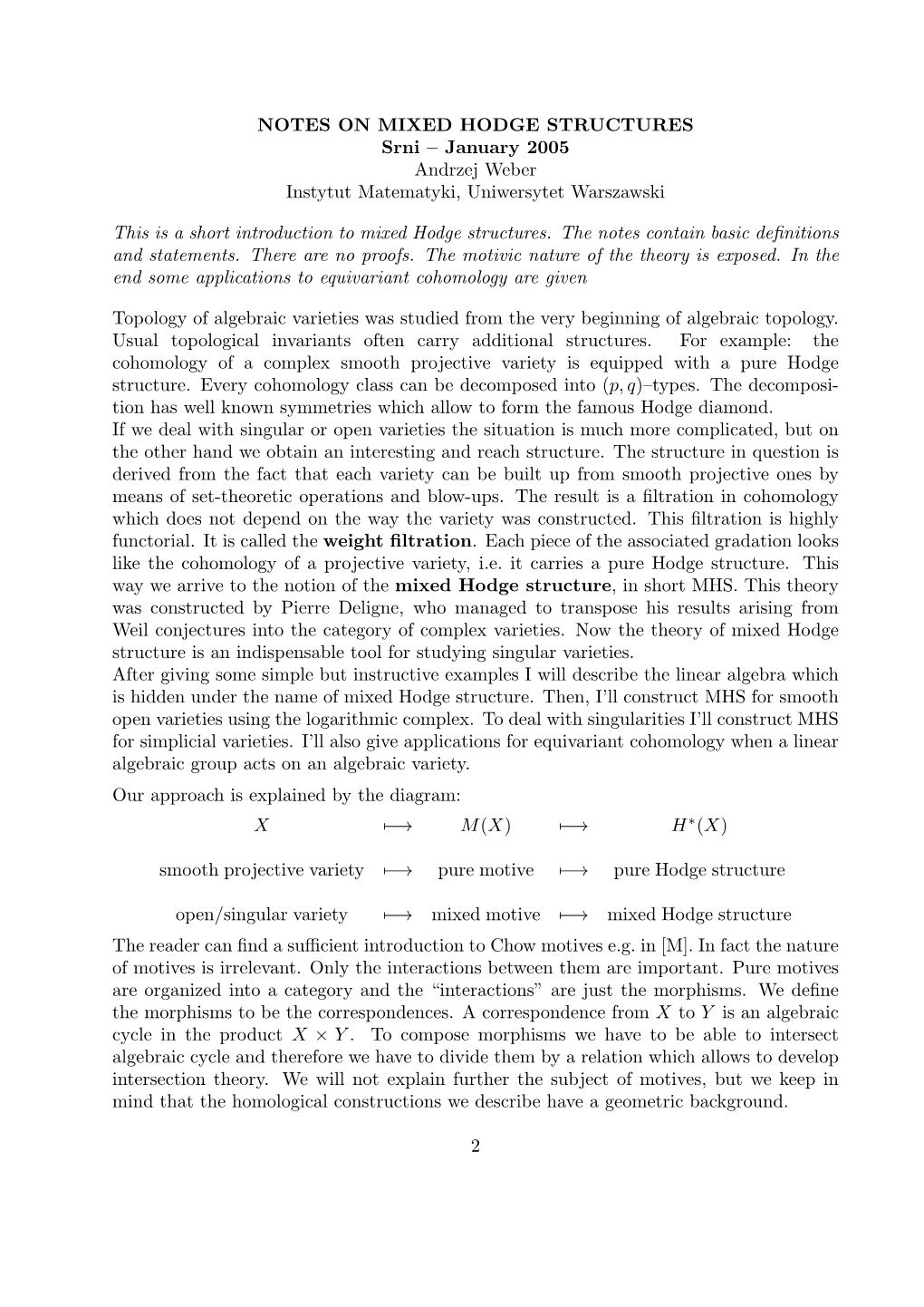 NOTES on MIXED HODGE STRUCTURES Srni – January 2005 Andrzej Weber Instytut Matematyki, Uniwersytet Warszawski