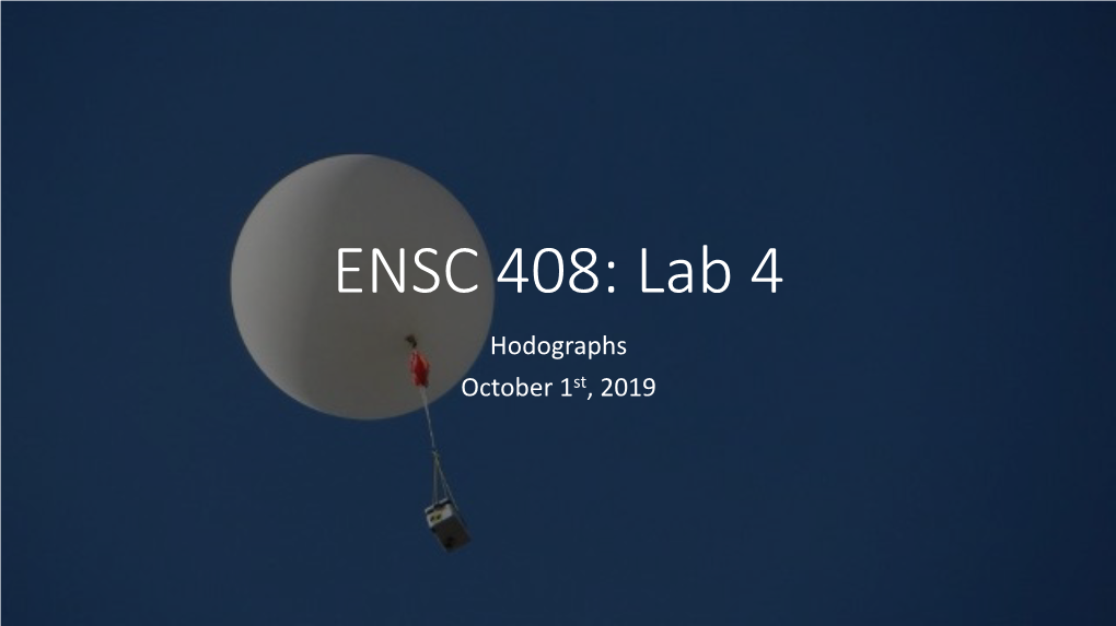 ENSC 408: Lab 4 Hodographs October 1St, 2019