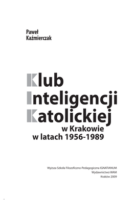 Klub Inteligencji Katolickiej W Krakowie 1956-1989