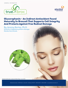 Glucoraphanin - an Indirect Antioxidant Found Naturally in Broccoli That Supports Cell Integrity and Protects Against Free Radical Damage by Jeremy Bartos, Ph.D