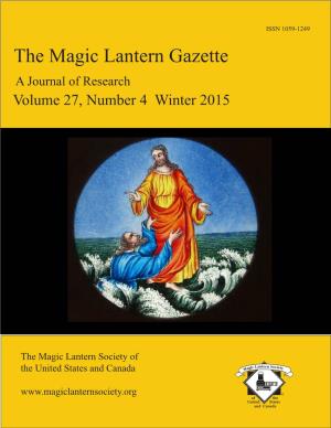 The Magic Lantern Gazette a Journal of Research Volume 27, Number 4 Winter 2015