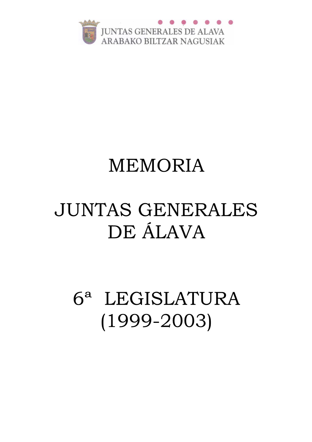 Memoria Juntas Generales De Álava 6ª Legislatura (1999