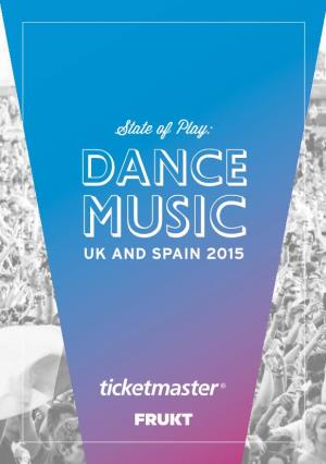 DANCE MUSIC UK and SPAIN 2015 State of Play: DANCE MUSIC UK and SPAIN 2015