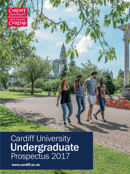 Undergraduate Prospectus 2017 Discover the Cardiﬀ Experience a Leading University