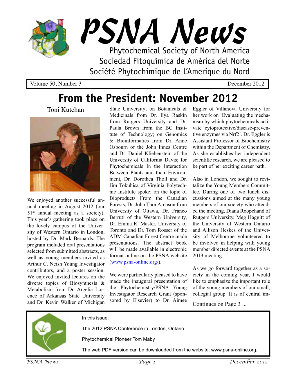 November 2012 Toni Kutchan State University; on Botanicals & Eggler of Villanova University for Medicinals from Dr