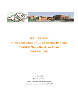 FINAL REPORT Mechanical Systems Re-Design and Breadth Topics Northfield Mental Healthcare Center Northfield, Ohio