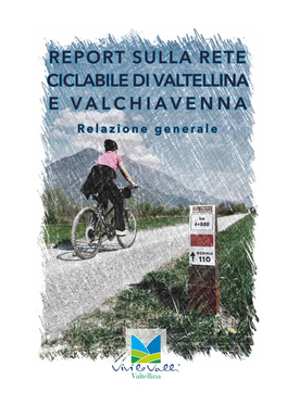 REPORT SULLA RETE CICLABILE DI VALTELLINA E VALCHIAVENNA Relazione Generale