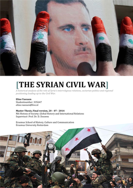 THE SYRIAN CIVIL WAR] a Historical Analysis of the Role of Syria’S Interreligious Relations, Sectarian Politics and Regional Positioning Leading up to the Civil War