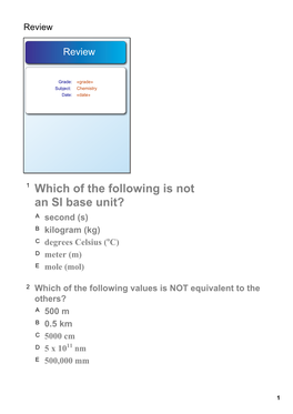 1 Which of the Following Is Not an SI Base Unit? a Second (S) B Kilogram (Kg) C Degrees Celsius (Oc) D Meter (M) E Mole (Mol)