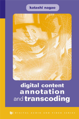 Digital Content Annotation and Transcoding for a Listing of Recent Titles in the Artech House Digital Audio and Video Library, Turn to the Back of This Book
