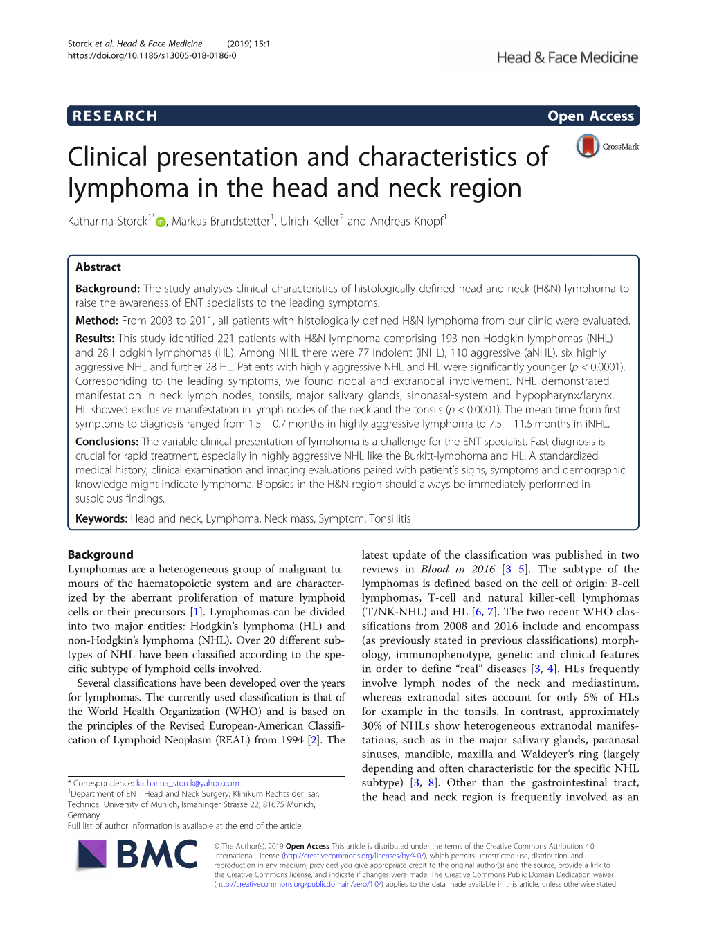 Clinical Presentation and Characteristics of Lymphoma in the Head and Neck Region Katharina Storck1* , Markus Brandstetter1, Ulrich Keller2 and Andreas Knopf1