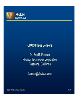 Photobit CMOS Image Sensors Dr. Eric R. Fossum