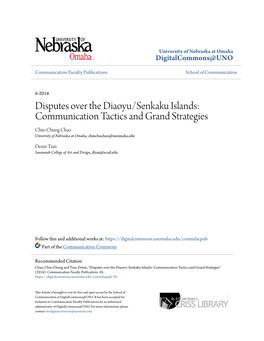 Disputes Over the Diaoyu/Senkaku Islands: Communication Tactics and Grand Strategies Chin-Chung Chao University of Nebraska at Omaha, Chinchuchao@Unomaha.Edu