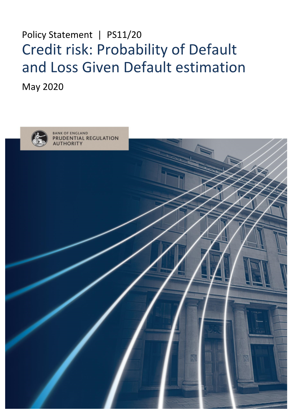 Policy Statement | PS11/20 Credit Risk: Probability of Default and Loss Given Default Estimation May 2020