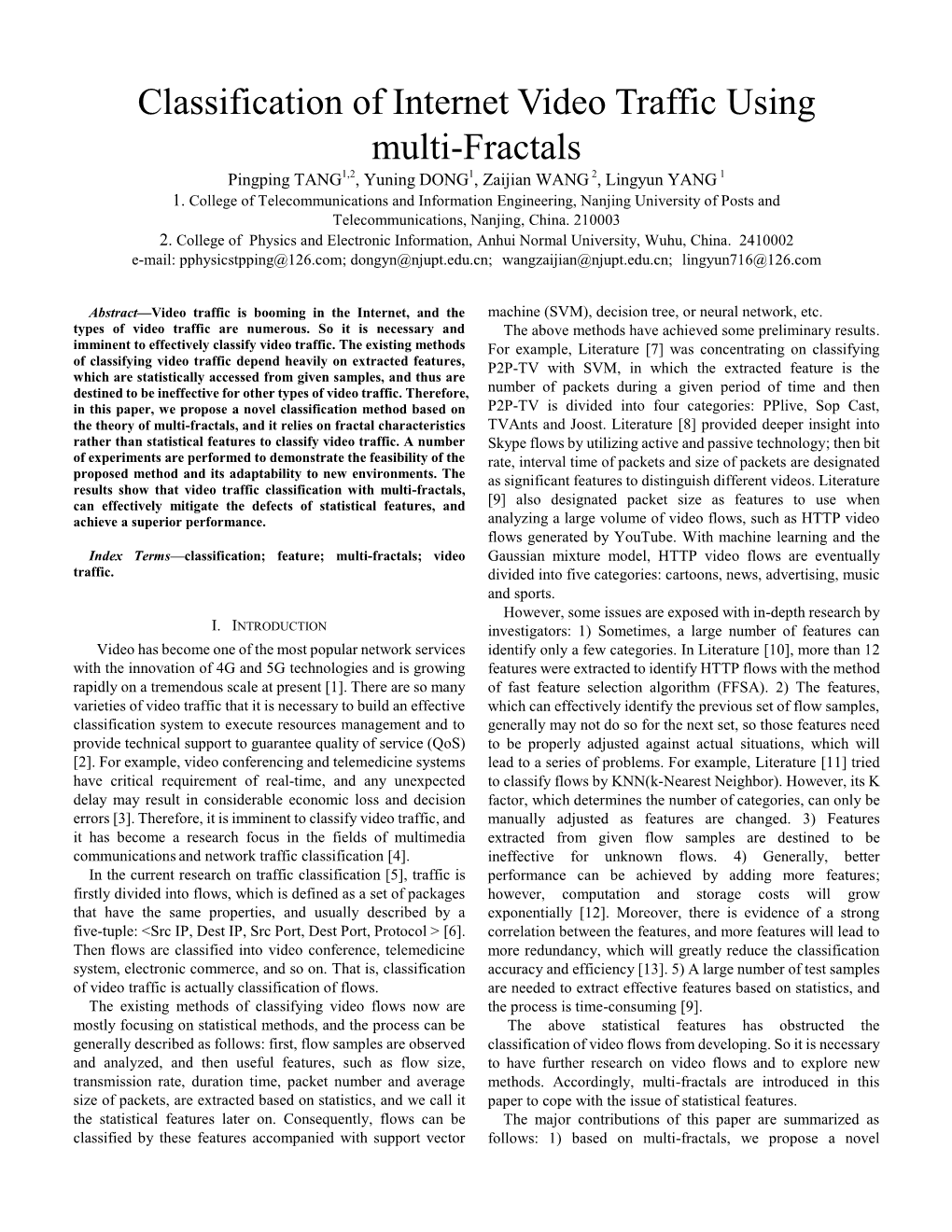 Classification of Internet Video Traffic Using Multi-Fractals Pingping TANG1,2, Yuning DONG1, Zaijian WANG 2, Lingyun YANG 1 1