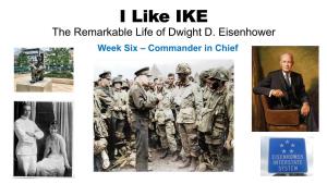 I Like IKE the Remarkable Life of Dwight D. Eisenhower Week Six – Commander in Chief
