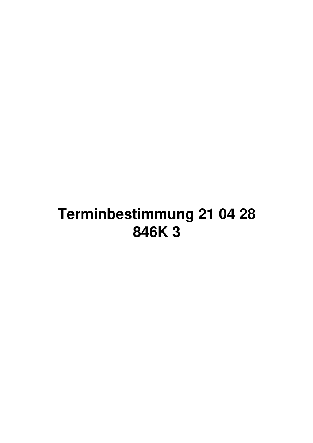 Terminbestimmung 21 04 28 846K 3