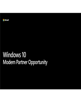 Windows 10 Modern Partner Opportunity We Are Living in a Time of Inflection