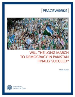 Will the Long March to Democracy in Pakistan Finally Succeed?