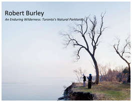 Robert Burley an Enduring Wilderness: Toronto’S Natural Parklands