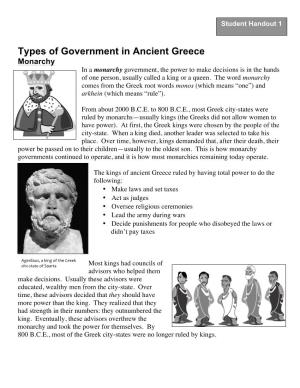 Types of Government in Ancient Greece Monarchy in a Monarchy Government, the Power to Make Decisions Is in the Hands of One Person, Usually Called a King Or a Queen