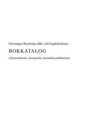 BOKKATALOG Referenslitteratur, Monografier, Periodiska Publikationer Föreningen Raseborgs Släkt- Och Bygdeforskare