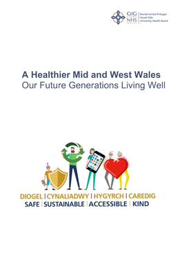 A Healthier Mid and West Wales Our Future Generations Living Well