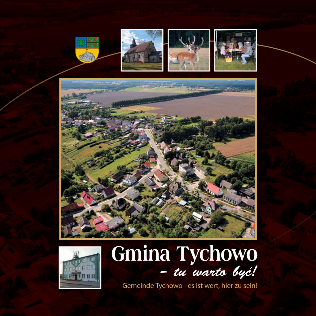 Gmina Tychowo – Tu Warto Być! Gemeinde Tychowo - Es Ist Wert, Hier Zu Sein! 1 Szanowni Państwo!