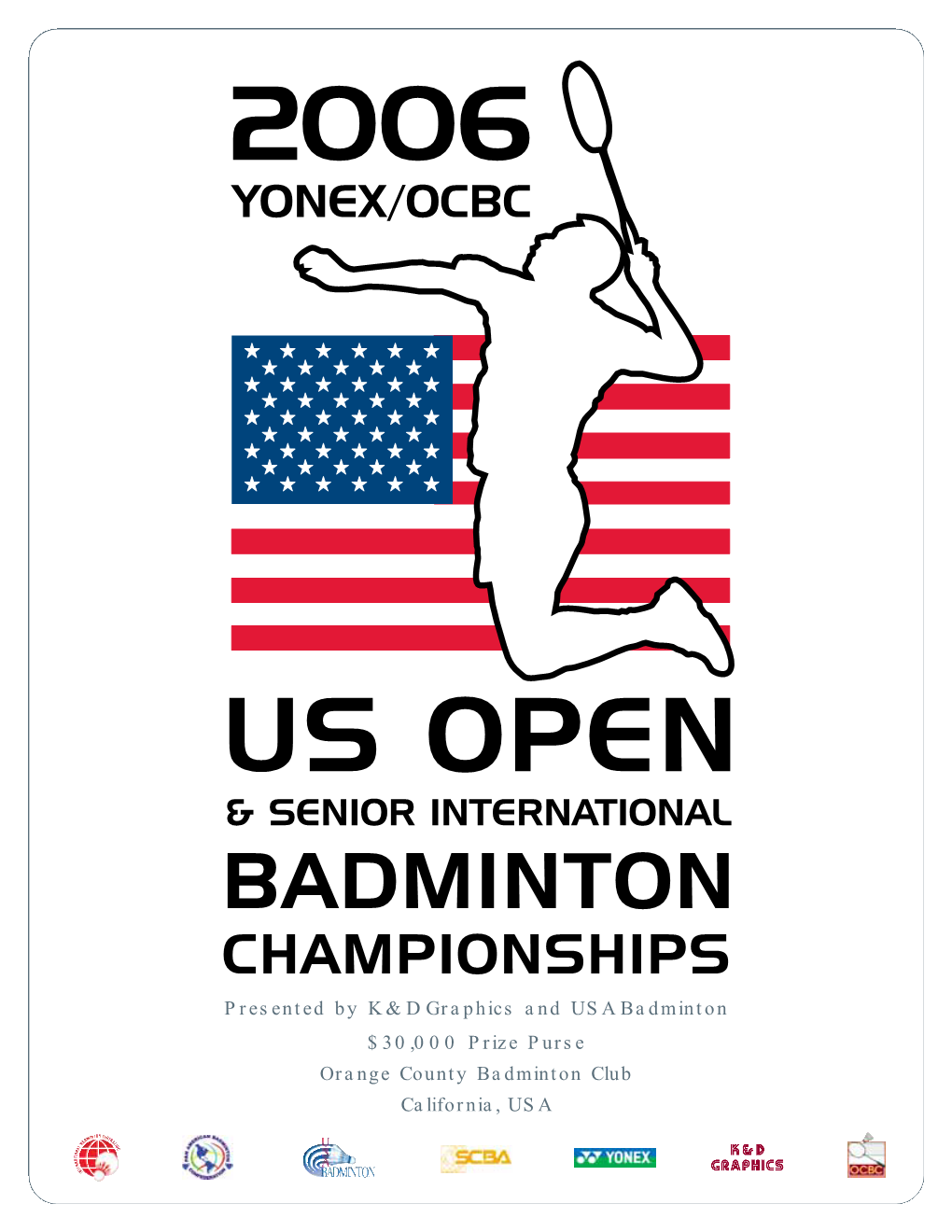 Presented by K & D Graphics and USA Badminton $30,000 Prize