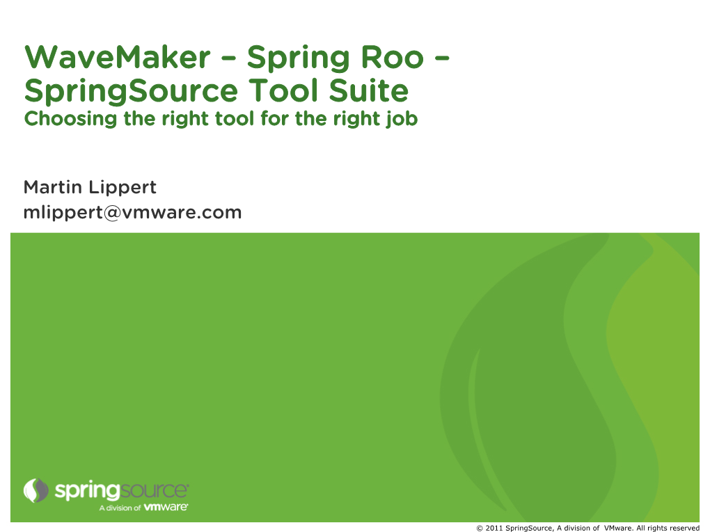 Wavemaker – Spring Roo – Springsource Tool Suite Choosing the Right Tool for the Right Job