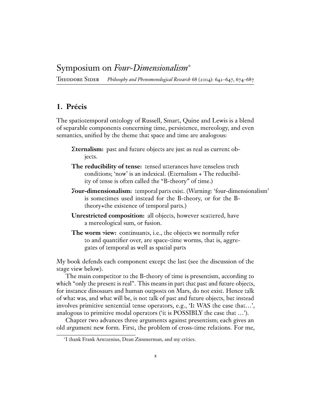 Symposium on Four-Dimensionalism∗ Theodore Sider Philosophy and Phenomenological Research 68 (2004): 642–647, 674–687