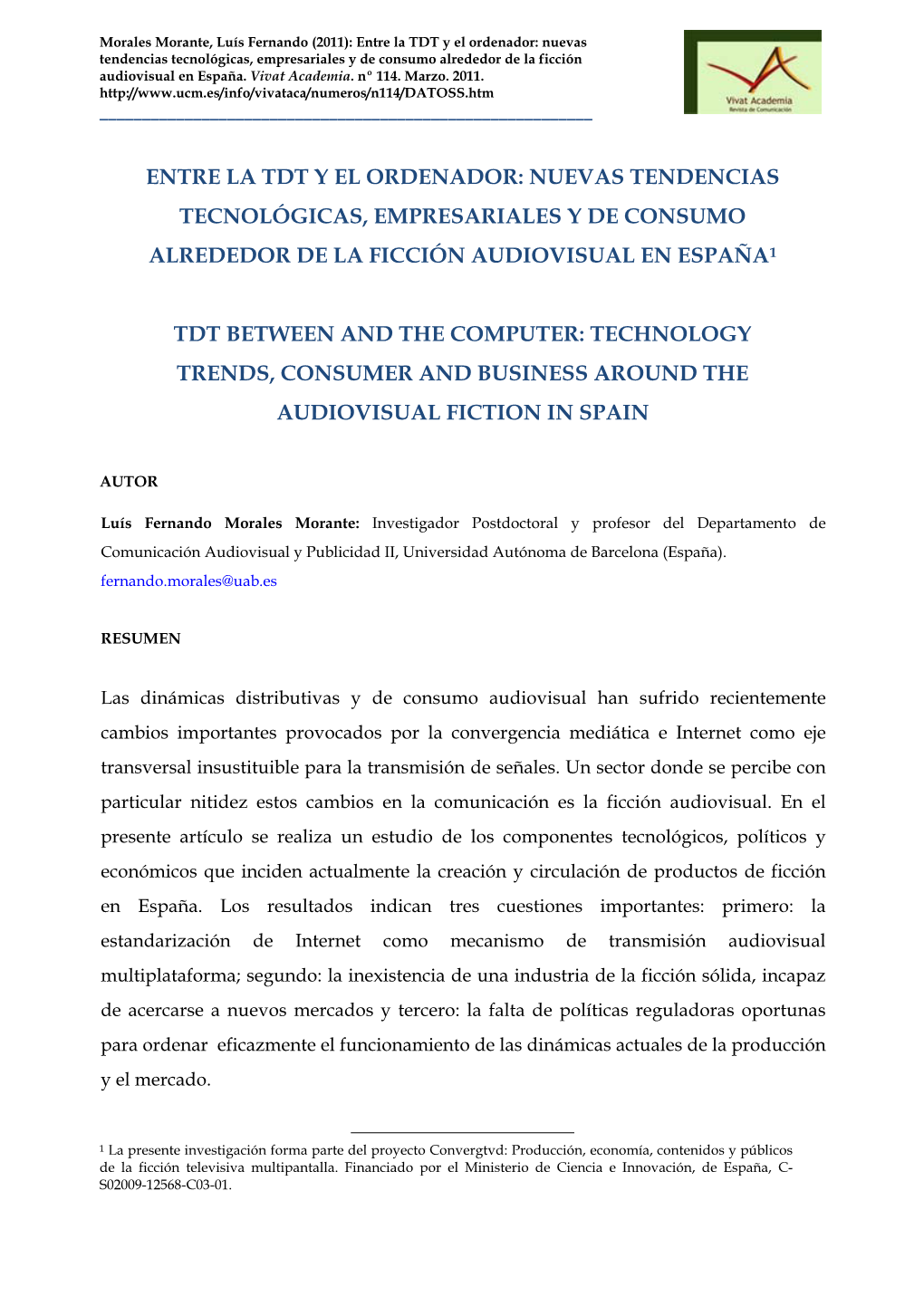 Entre La TDT Y El Ordenador: Nuevas Tendencias Tecnológicas, Empresariales Y De Consumo Alrededor De La Ficción Audiovisual En España