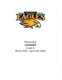 Wednesday LESSONS Grade 5 March 30Th- April 3Rd, 2020 ACG Remote Student Study Packet-Grade 5 Wednesday, Aprillst